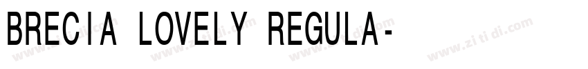 BRECIA LOVELY REGULA字体转换 BRECIA LOVELY REGULA字体转换
